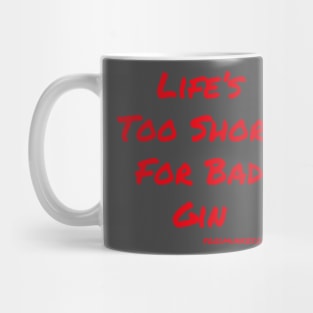 Gin T-Shirt | Life's Too Short For Bad Gin | FoodMunkey Mug